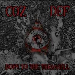 Coz Def : Down to the Thrashell